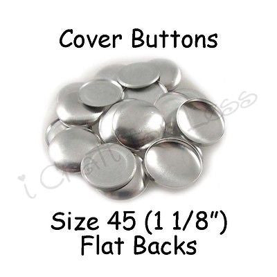 100 Size 45 (1 1/8" - 28mm) Cover Buttons / Fabric Covered Buttons - Flat Back