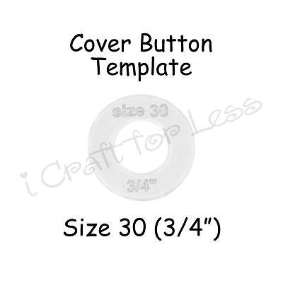 Cover Covered Button Template - Size 30 (3/4") Clear Plastic Acrylic Circle