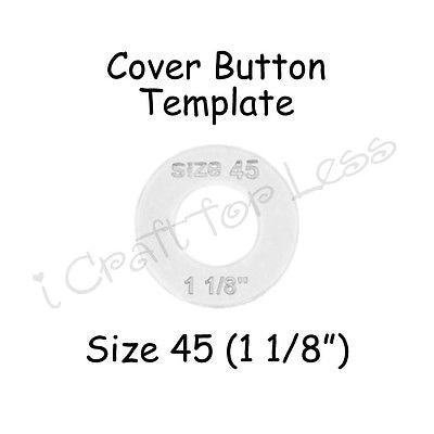 Cover Covered Button Template - Size 45 (1 1/8") Clear Plastic Acrylic Circle