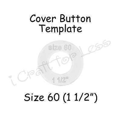 Cover Covered Button Template - Size 60 (1 1/2") Clear Plastic Acrylic Circle